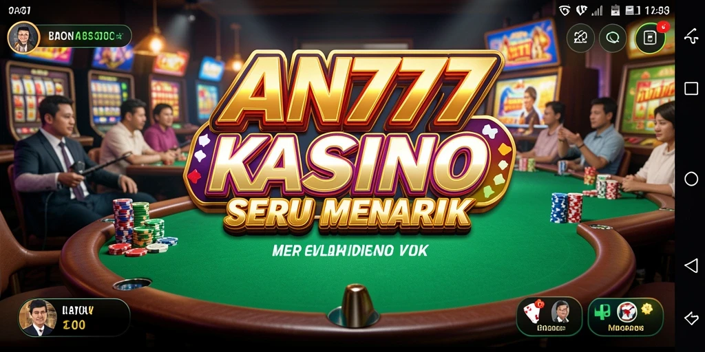 Screenshot utama AN777 menampilkan gameplay kasino yang mendebarkan.